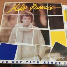 Discos de vinilo: MIKE FRANCIS (LET'S NOT TALK ABOUT IT) LP ESPAÑA 1984 PROMO (B-6)