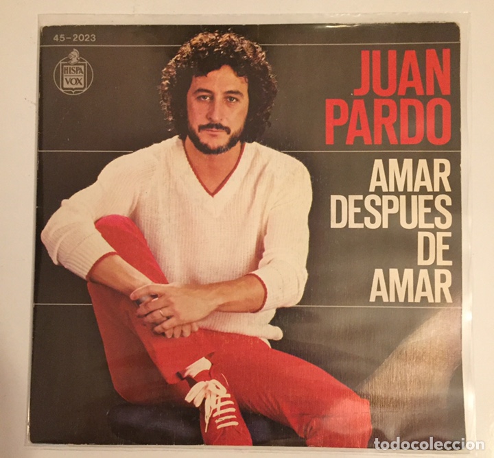 Dischi in vinile: JUAN PARDO-AMAR DESPU&Eacute;S DE AMAR/NO ME HABLES//SINGLE 1980 HISPAVOX,ESPA&Ntilde;A