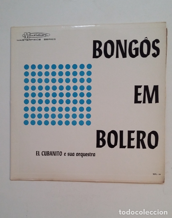 Disques de vinyle: BONGOS EM BOLERO. EL CUBANITO E SUA ORQUESTRA. BRASIL. NILO SERGIO. LP. TDKDA59