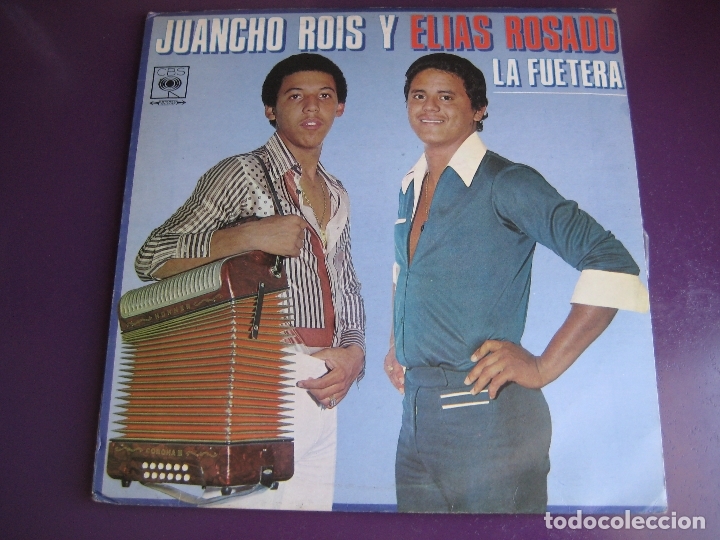Vinyl records: JUANCHO ROIS Y ELIAS ROSADO LP CBS COLOMBIA 1979 - LA FUETERA - MERENGUE - PASEO - ACORDEON