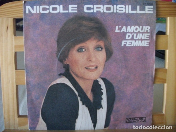 Discos de vinilo: SINGLE DE NICOLE CROISILLE , L&acute;AMOUR D&acute;UNE FEMME / J&acute;AIME (A&Ntilde;O 1977, EDICI&Oacute;N FRANCESA)