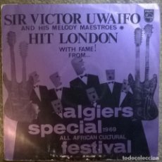 Discos de vinilo: SIR VICTOR UWAIFO. HIT LONDON. ALGIERS SPECIAL 1969 FESTIVAL. PHILIPS PL 16802 NIGERIA 1970 LP MONO 