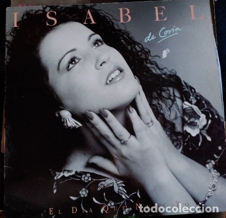 Discos de vinilo: EL DIA QUE NACI YO. - ISABEL DE CORIA. - Foto 1