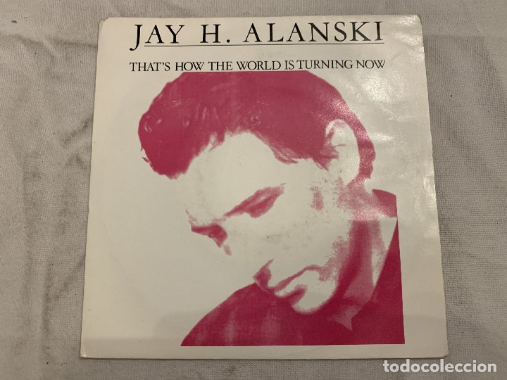 Discos de vinil: Jay H. Alanski* &lrm;&ndash; That's How The World Is Turning Now Sello: CBS &lrm;&ndash; PRO 500 Formato: Vinyl, 7