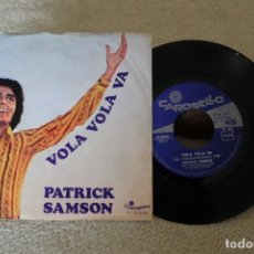 Discos de vinilo: PATRICK SAMSON VOLA VOLA VA CUORE CHE FAI SINGLE 1970 MADE IN ITALY