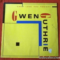 Discos de vinilo: GWEN GUTHRIE (MAXI 1988) (RARO) CAN'T LOVE YOU TONIGHT. Lote 175786977