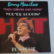Discos de vinilo: BARRY MANILOW MAXI SINGLE YOU'RE LOOKING HOT TONIGHT ARISTA 1983