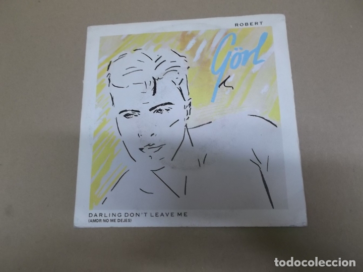 Dischi in vinile: ROBERT B&Ouml;RL (SN) DARLING DON&rsquo;T LEAVE ME A&Ntilde;O &ndash; 1984 - PROMOCIONAL