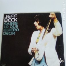 Discos de vinilo: JEFF BECK SABES LO QUE QUIERO DECIR ( 1975 EPIC ESPAÑA ) YOU KNOW WHAT I MEAN / CONSTIPATED DUCK. Lote 176784695