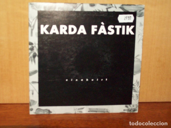 Vinyl records: KARDA  FASTIK  -  OIXABUIRI  -     DEMA  -  NO  QUEDA  CAP  LLOC  -  SINGLE