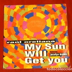 Discos de vinilo: ^ RAUL ORELLANA (SINGLE 1985) MY SUN WILL GET YOU - FEATURING JOCELYN BROWN