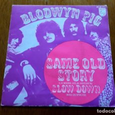 Discos de vinilo: BLODWYN PIG - SAME OLD STORY 1970 ORIGINAL SINGLE. Lote 177377378