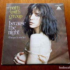 Discos de vinilo: PATTI SMITH GROUP - BEACUSE THE NIGHT 1978 ORIGINAL SINGLE. Lote 177386110