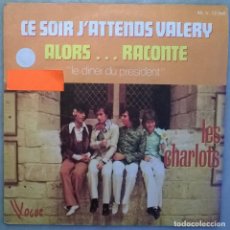 Discos de vinilo: LES CHARLOTS. CE SOIR J'ATTENDS VALERY/ ALORS... RACONTE. VOGUE, FRANCE 1975 SINGLE. Lote 177834063