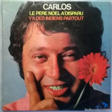 Discos de vinilo: CARLOS- LE PERE NOEL A DISPARU/ Y'A DES INDIENS PARTOUT. AZ, FRANCE 1970 SINGLE. Lote 177834383
