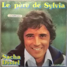 Discos de vinilo: SACHA DISTEL. LE PERE DE SYLVIA/ A TES AMOURS. CARRERE, FRANCIA 1976 SINGLE. Lote 177835613