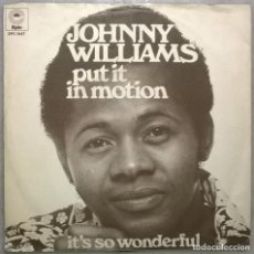 Discos de vinilo: JOHNNY WILLIAMS. PUT IN MOTION/ IT’S SO WONDERFUL. EPIC, HOLLAND 1973 SINGLE. Lote 177951605