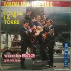 Discos de vinilo: MADALENA IGLESIAS Y LOS 4 DE LA TORRE. VUELO 502/ YA LO SE. BELTER, SPAIN 1966 SINGLE. Lote 213213472