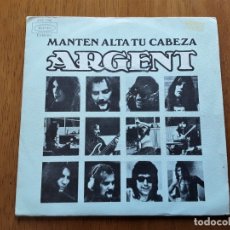 Discos de vinilo: ARGENT - MANTÉN ALTA TU CABEZA (EPIC EPC 7786 - ESPAÑA 1972) PROG ROCK SINGLE. Lote 178013347