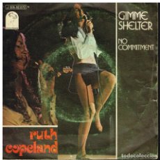 Discos de vinilo: RUTH COPELAND - GIMME SHELTER / NO COMMITMENT - SINGLE 1972. Lote 178176270