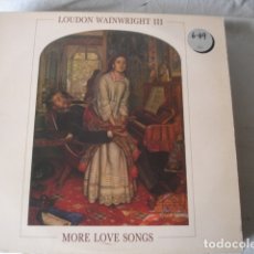 Disques de vinyle: LOUDON WAINWRIGHT III ‎ MORE LOVE SONGS. Lote 178216937