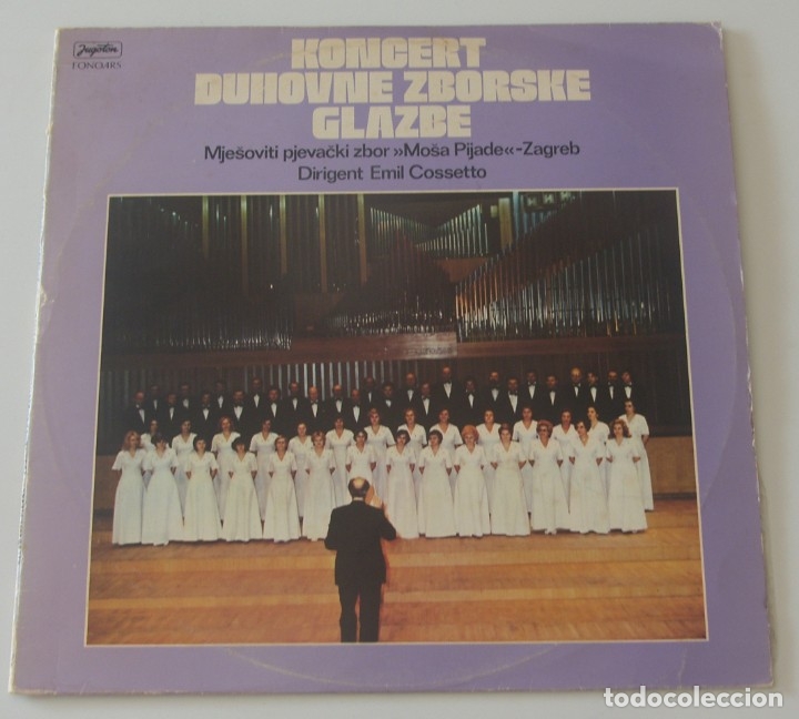 Discos de vinilo: Mje&scaron;oviti Pjeva?ki Zbor Mo&scaron;a Pijade - Zagreb, Emil Cossetto ?&ndash; Koncert Duhovne Zborske Glazbe