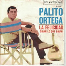 Discos de vinilo: PALITO ORTEGA - LA FELICIDAD / DIGAN LO QUE DIGAN (SINGLE ESPAÑOL, RCA 1967). Lote 178773738