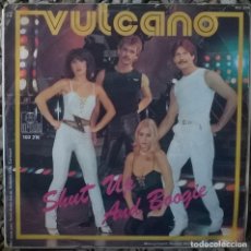 Discos de vinilo: VULCANO. SHUT UP AND BOOGIE/ SHUT UP. ARIOLA, HOLLAND 1981 SINGLE. Lote 178820322
