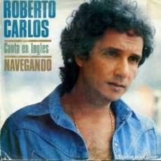 Discos de vinilo: ROBERTO CARLOS (EN INGLES) / NAVEGANDO / AT PEACE IN YOUR SMLE (SINGLE PROMO 1981). Lote 178995541