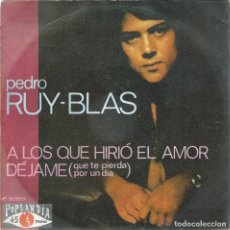 Discos de vinilo: PEDRO RUY-BLAS, A LOS QUE HIRIO EL AMOR (POPLANDIA 1970) -SINGLE-