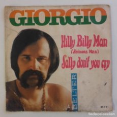 Discos de vinilo: 1970, GIORGIO, HILLY BILLY MAN, SALLY DON'T YOU CRY. Lote 179212853