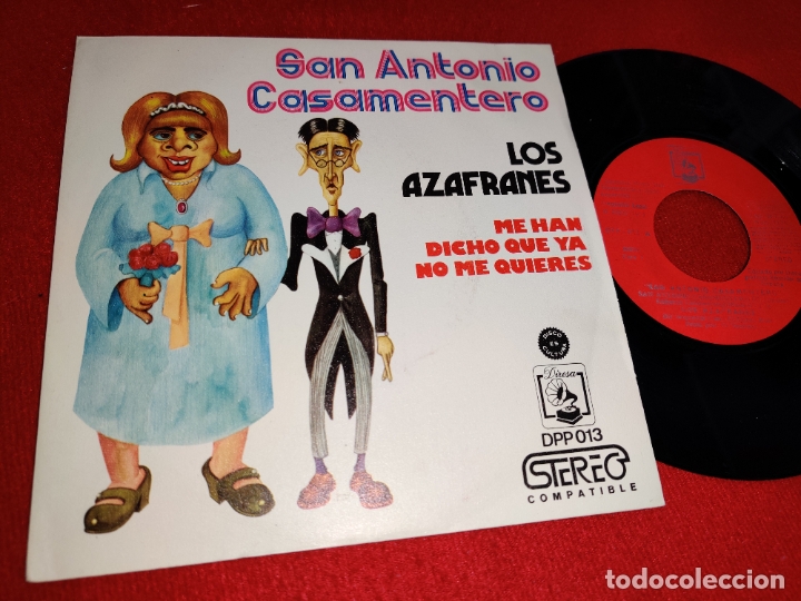 Disques de vinyle: LOS AZAFRANES SAN ANTONIO CASAMENTERO/ME HAN DICHO QUE YA NO ME QUIERES 7'' SINGLE 1973 DIRESA