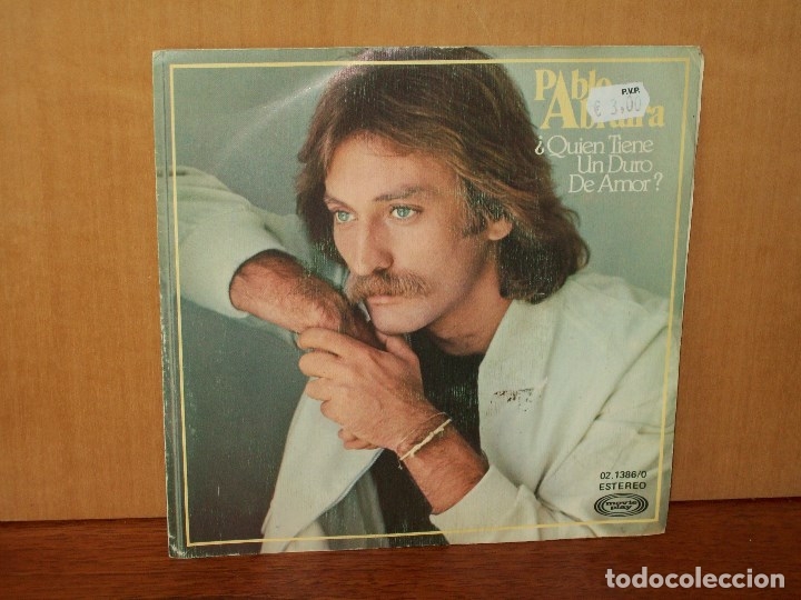 Disques de vinyle: PABLO  ABRAIRA  -  QUIEN TIENE  UN  DURO  DE  AMOR  -   RODANDO  -  SINGLE