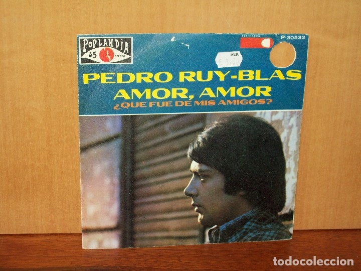 Vinyl-Schallplatten: PEDRO  RUY-BLAS  -    AMOR, AMOR   -   QUE  FUE  DE  MIS  AMIGOS  -  SINGLE