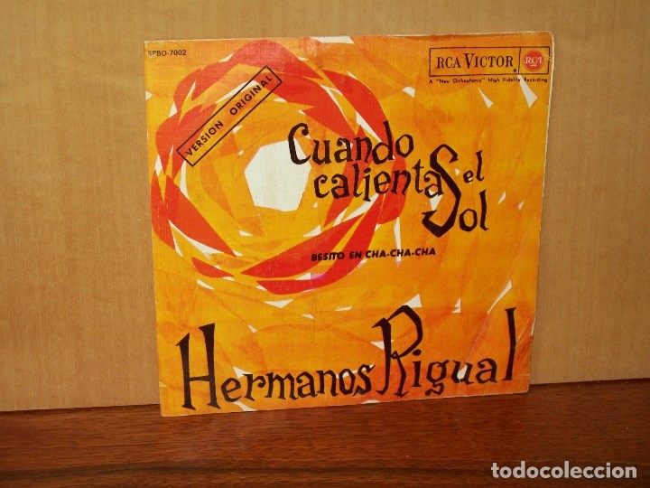 Disques de vinyle: HERMANOS  RIGUAL   -  CUANDO CALIENTA  EL  SOL  -  BESITO  EN  CHA-CHA-CHA  -   SINGLE