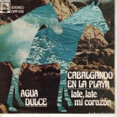 Discos de vinilo: AGUA DULCE - CABALGANDO EN LA PLAYA / LATE, LATE MI CORAZON (SINGLE ESPAÑOL, DIRESA 1973). Lote 180909963