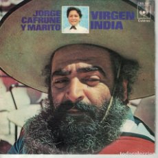 Discos de vinilo: JORGE CAFRUNE Y MARITO - VIRGIN INDIA / YO SOY PURAJHEY (SINGLE ESPAÑOL, CBS 1972). Lote 180909990