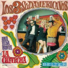 Discos de vinilo: LOS 3 SUDAMERICANOS - UNA VIDA NUEVA / LA CHEVECHA (SINGLE ESPAÑOL, BELTER 1969). Lote 180914827