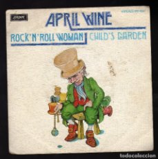 Discos de vinilo: APRIL WINE (ROCK 'N' ROLL WOMAN / CHILD'S GARDEN · LONDON, 1976) · PESO: 47 GRAMOS.. Lote 181009856