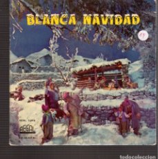 Discos de vinilo: SINGLES ORIGINAL DE BLANCA NAVIDAD 