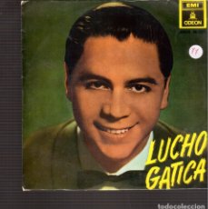 Discos de vinilo: SINGLES ORIGINAL DE LUCHO GATICA . Lote 181425030