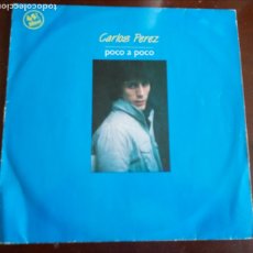 Discos de vinilo: CARLOS PEREZ - POCO A POCO - MAXI SINGLE.12 -1983
