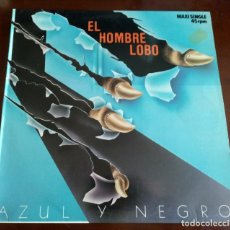 Discos de vinilo: AZUL Y NEGRO - EL HOMBRE LOBO - MAXI SINGLE.12 - 1984 