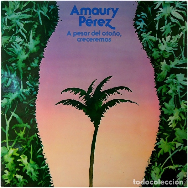 Discos de vinilo: A Pesar Del Oto&ntilde;o, Creceremos - Amaury P&eacute;rez - Foto 1