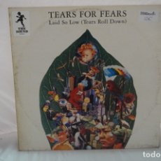 Discos de vinilo: MAXI SINGLE - TEARS FOR FEARS / LAID SO LOW ( TEARS ROLL DOWN ) / FONTANA 866 568-1