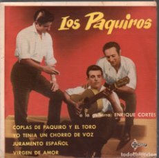 Discos de vinilo: LOS PAQUIROS COPLAS DE PAQUIRO Y EL TORO / YO TENIA UN CHORRO DE VOZ / VIRGEN DE AMOR....EP. Lote 182568312