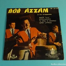 Discos de vinilo: BOB AZZAM / AMOR / OFRECIMIENTO / TU ERES MI DESTINO / LUNA CAPRESE. HISPAVOX - FESTIVAL 1959. Lote 182828185