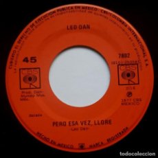 Discos de vinilo: LEO DAN - MI SOLEDAD / PERO ESA VEZ LLORE - SINGLE MEXICANO 1977 - CBS