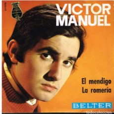 Dischi in vinile: VÍCTOR MANUEL - EL MENDIGO / LA ROMERÍA - SINGLE 1969