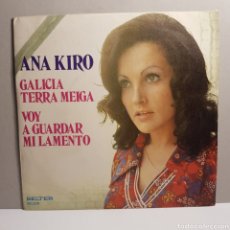 Discos de vinilo: ANA KIRO - GALICIA TERRA MEIGA - VOY A GUARDAR MI LAMENTO. Lote 184004776